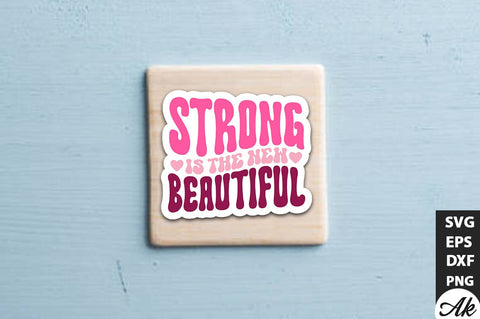 Strong is the new beautiful Retro Stickers Design SVG akazaddesign 