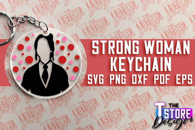 Strong Woman Keychain | Women Power SVG | Beauty SVG Design | Strong Quotes SVG SVG The T Store Design 