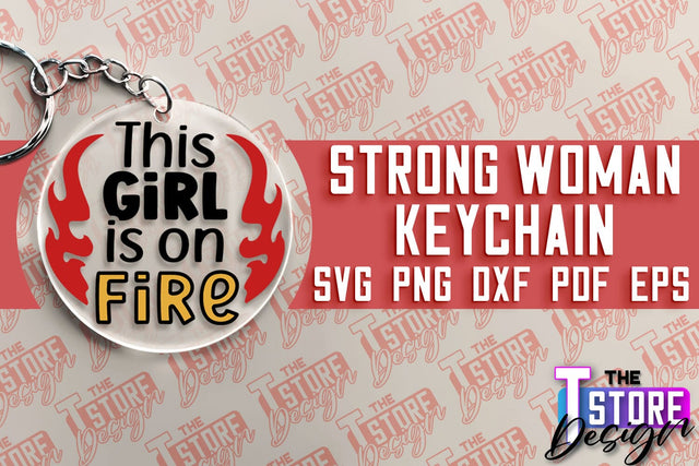Strong Woman Keychain | Women Power SVG | Beauty SVG Design | Strong Quotes SVG SVG The T Store Design 