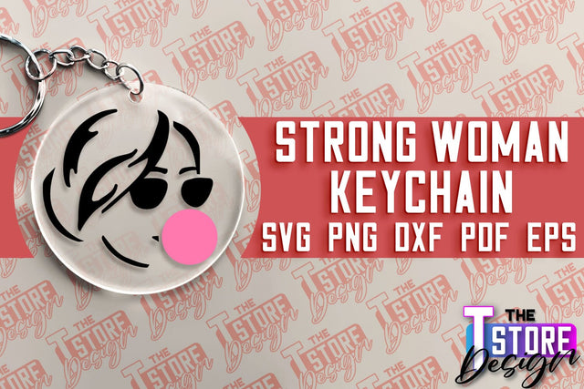 Strong Woman Keychain | Women Power SVG | Beauty SVG Design | Strong Quotes SVG SVG The T Store Design 