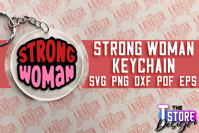 Strong Woman Keychain | Women Power SVG | Beauty SVG Design | Strong Quotes SVG SVG The T Store Design 