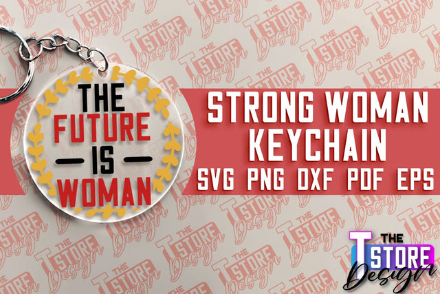 Strong Woman Keychain | Women Power SVG | Beauty SVG Design | Strong Quotes SVG SVG The T Store Design 