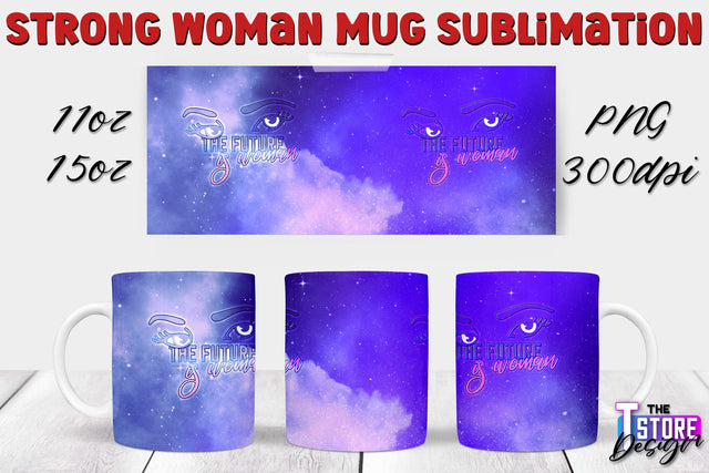 Strong Woman Mug Sublimation | 11 oz 15 oz Mug | PNG File v.1 Sublimation The T Store Design 