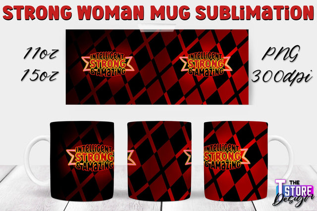 Strong Woman Mug Sublimation | 11 oz 15 oz Mug | PNG File v.1 Sublimation The T Store Design 