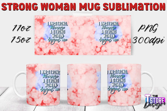 Strong Woman Mug Sublimation | 11 oz 15 oz Mug | PNG File v.1 Sublimation The T Store Design 