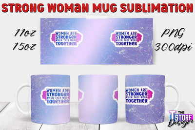 Strong Woman Mug Sublimation | 11 oz 15 oz Mug | PNG File v.1 Sublimation The T Store Design 