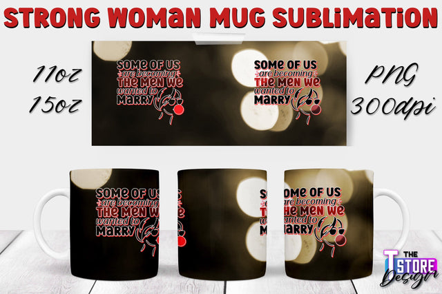 Strong Woman Mug Sublimation | 11 oz 15 oz Mug | PNG File v.2 Sublimation The T Store Design 