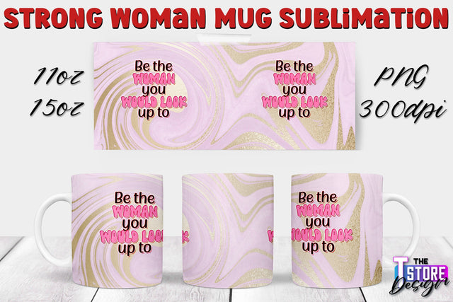 Strong Woman Mug Sublimation | 11 oz 15 oz Mug | PNG File v.2 Sublimation The T Store Design 