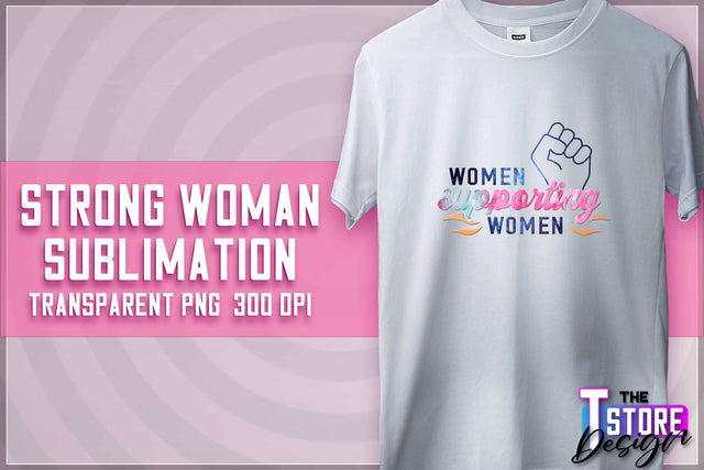 Strong Woman Sublimation | T-Shirt Design | PNG File v.1 Sublimation The T Store Design 