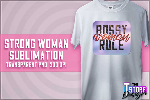 Strong Woman Sublimation | T-Shirt Design | PNG File v.1 Sublimation The T Store Design 
