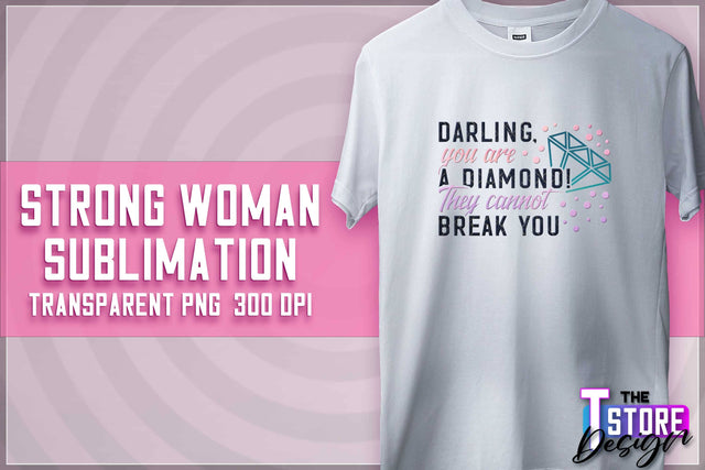 Strong Woman Sublimation | T-Shirt Design | PNG File v.1 Sublimation The T Store Design 