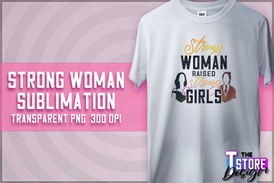 Strong Woman Sublimation | T-Shirt Design | PNG File v.1 Sublimation The T Store Design 