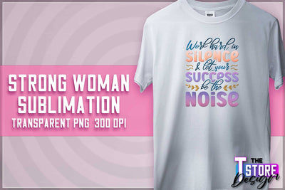Strong Woman Sublimation | T-Shirt Design | PNG File v.1 Sublimation The T Store Design 