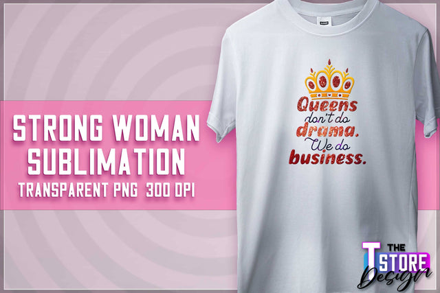 Strong Woman Sublimation | T-Shirt Design | PNG File v.1 Sublimation The T Store Design 