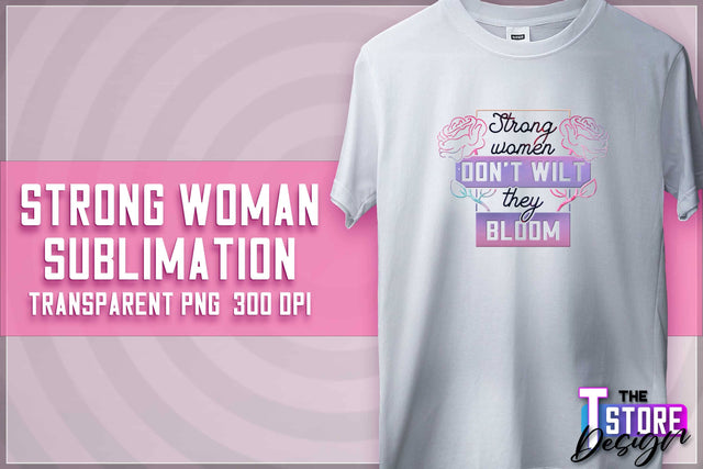 Strong Woman Sublimation | T-Shirt Design | PNG File v.1 Sublimation The T Store Design 