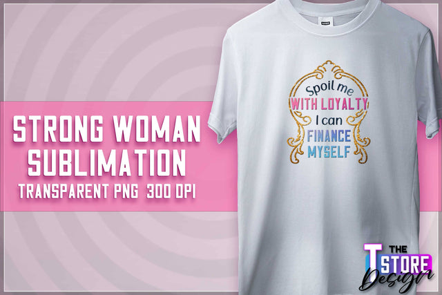 Strong Woman Sublimation | T-Shirt Design | PNG File v.1 Sublimation The T Store Design 