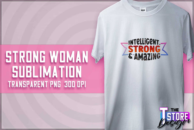 Strong Woman Sublimation | T-Shirt Design | PNG File v.1 Sublimation The T Store Design 