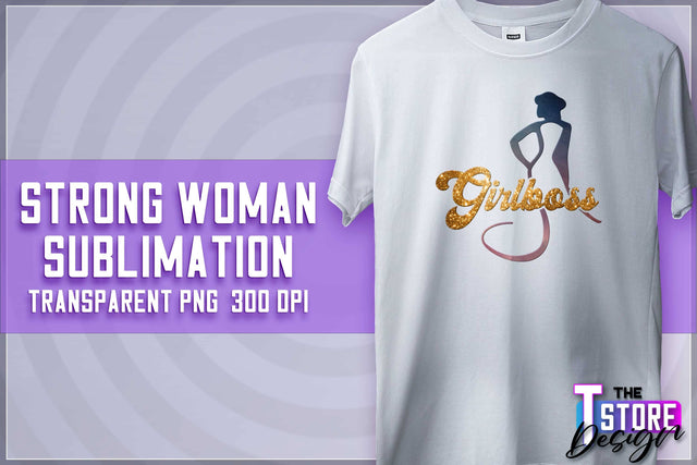Strong Woman Sublimation | T-Shirt Design | Strong Quotes PNG | PNG File Sublimation The T Store Design 