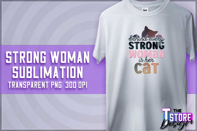 Strong Woman Sublimation | T-Shirt Design | Strong Quotes PNG | PNG File Sublimation The T Store Design 