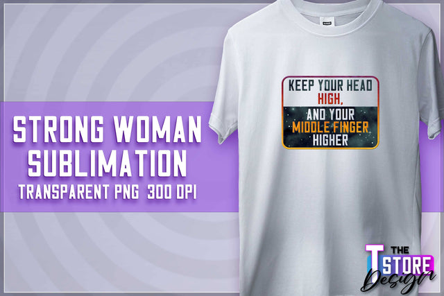Strong Woman Sublimation | T-Shirt Design | Strong Quotes PNG | PNG File Sublimation The T Store Design 