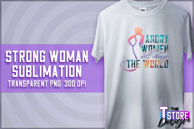 Strong Woman Sublimation | T-Shirt Design | Strong Quotes PNG | PNG File Sublimation The T Store Design 