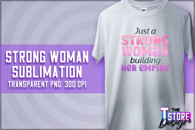 Strong Woman Sublimation | T-Shirt Design | Strong Quotes PNG | PNG File Sublimation The T Store Design 