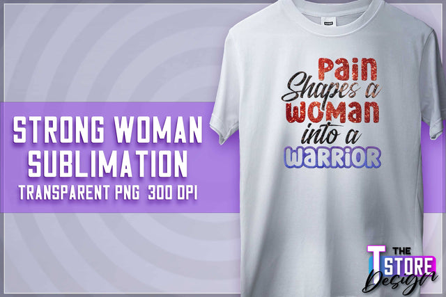 Strong Woman Sublimation | T-Shirt Design | Strong Quotes PNG | PNG File Sublimation The T Store Design 