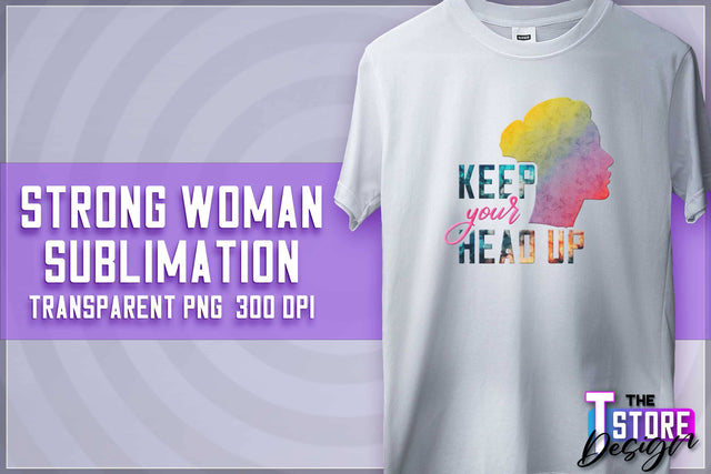 Strong Woman Sublimation | T-Shirt Design | Strong Quotes PNG | PNG File Sublimation The T Store Design 