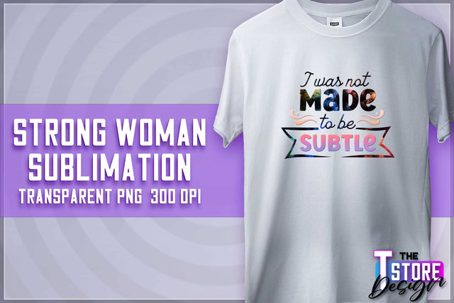 Strong Woman Sublimation | T-Shirt Design | Strong Quotes PNG | PNG File Sublimation The T Store Design 