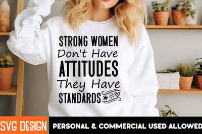 Strong Women Don't Have Attitudes They Have Standards 2 SVG Design, Funny SVG Cut Files,Sarcastic,Sarcastic Cut Files,Funny SVG bundle, sarcastic quotes svg SVG BlackCatsMedia 