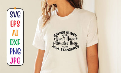 Strong Women Don't Have Attitudes They Have Standards SVG SVG Syaman 