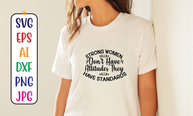 Strong Women Don't Have Attitudes They Have Standards SVG SVG Syaman 