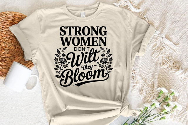 Strong women don't wilt they Bloom 2 SVG Angelina750 