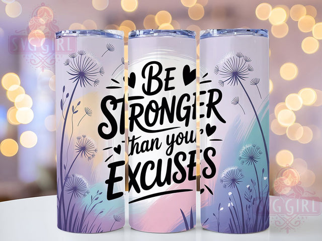 Stronger Than Excuses 20oz Tumbler, Inspirational Tumbler, Stronger Than Excuses, 20oz Sublimation, PNG Design, Fitness Mug, Positive Gift Sublimation SvggirlplusArt 