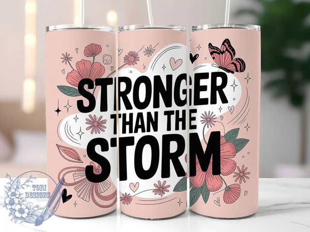 Stronger Than Storm 20oz Tumbler, Stronger Than the Storm Wrap, Motivational Sublimation Design, Positive Quote PNG, Empowerment Tumbler Wrap, 20oz Tumbler Sublimation ToriDesigns 