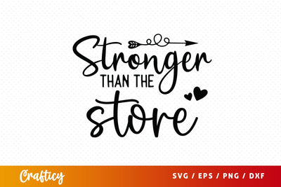 Stronger than the store SVG Design SVG Designangry 