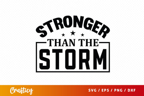 Stronger Than The Storm Svg Design SVG Designangry 