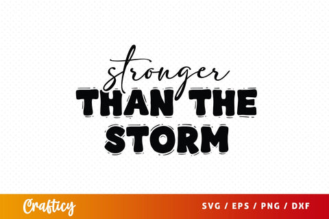 Stronger Than the Storm SVG Design SVG Designangry 