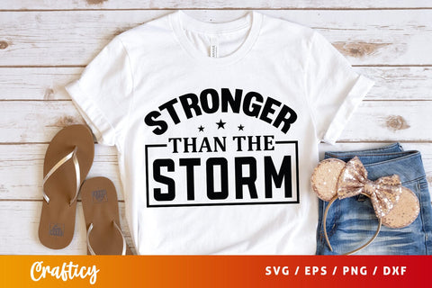 Stronger Than The Storm Svg Design SVG Designangry 