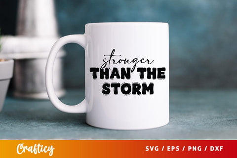 Stronger Than the Storm SVG Design SVG Designangry 