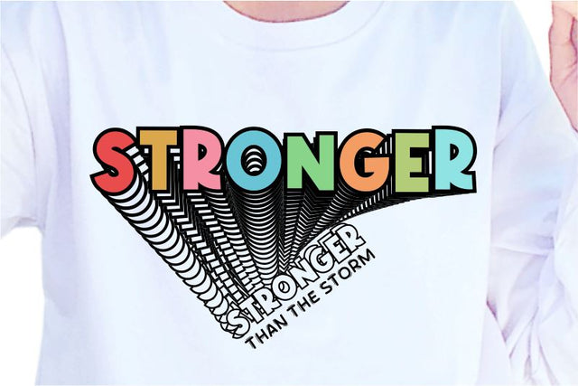 Stronger Than The Storm SVG, Inspirational Quotes, Motivatinal Quote Sublimation PNG T shirt Designs, Sayings SVG, Positive Vibes, SVG D2PUTRI Designs 