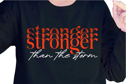 Stronger Than The Storm SVG, Inspirational Quotes, Motivatinal Quote Sublimation PNG T shirt Designs, Sayings SVG, Positive Vibes, SVG D2PUTRI Designs 