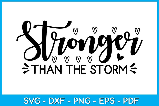 Stronger Than The Storm SVG PNG PDF Cut File SVG Creativedesigntee 