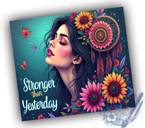 Stronger Than Yesterday, Inspirational Quote, Tumbler Wrap, 20oz Tumbler, Resilience, Digital Download, Floral Design Sublimation ToriDesigns 