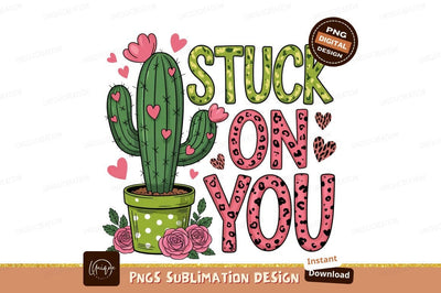 Stuck On You Cactus Heart Design Sublimation Designangry 