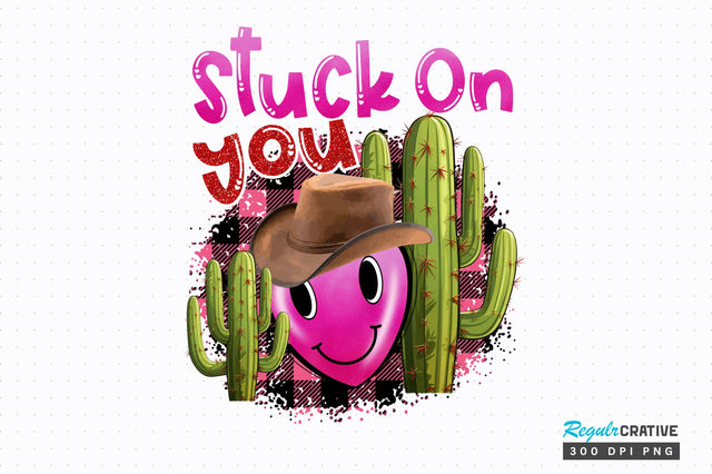 Stuck on you PNG Design Sublimation Regulrcrative 