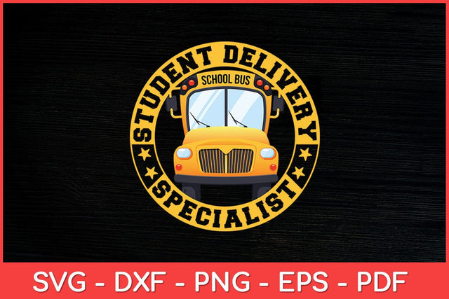 Student Delivery Specialist School Bus Driver Funny Svg Cut File SVG artprintfile 