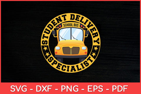 Student Delivery Specialist School Bus Driver Funny Svg Cut File SVG artprintfile 