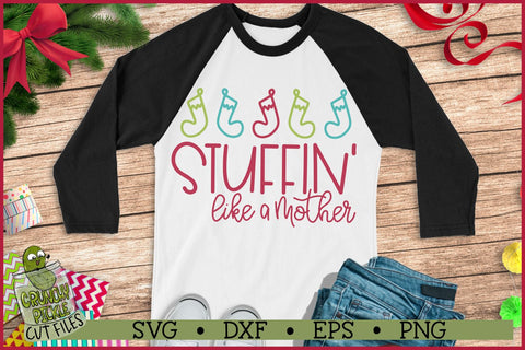 Stuffin' Like a Mother Christmas SVG SVG Crunchy Pickle 