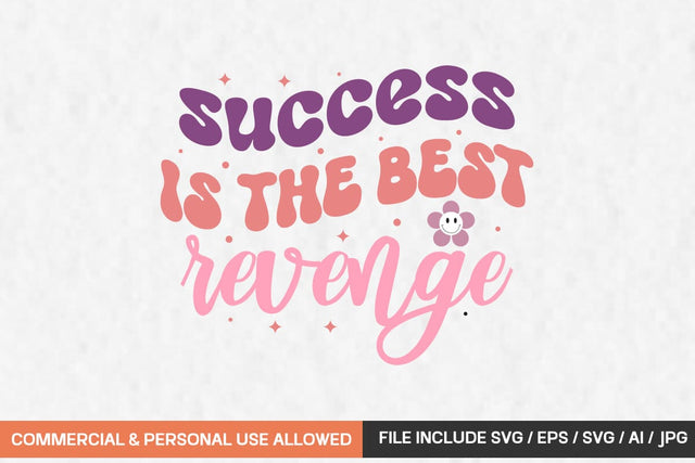 Success Is The Best Revenge Svg Design SVG designmaster24 